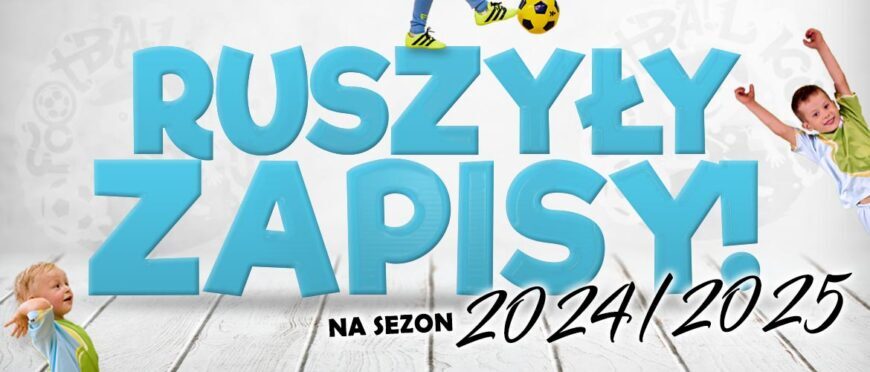 Zapisy na nowy sezon 2024/2025